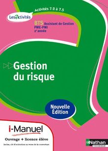 Gestion du risque, activités 7.2 à 7.5 : BTS assistant de gestion PME-PMI, 2e année : i-manuel, ouvrage + licence numérique élève