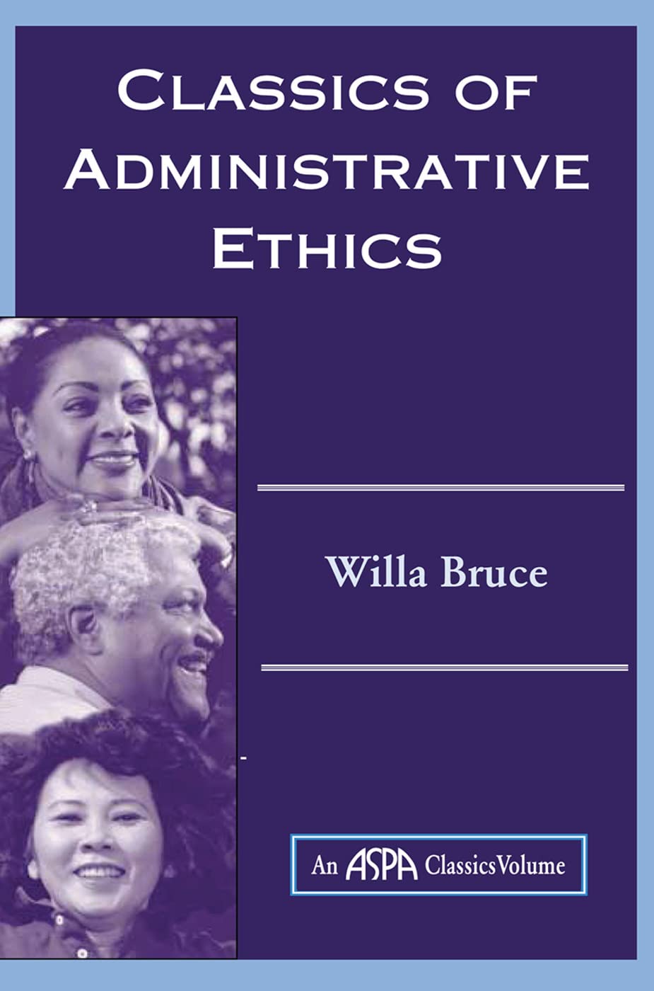Classics Of Administrative Ethics (ASPA Classics (Paperback))
