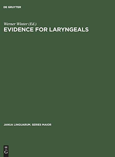 Evidence for laryngeals (Janua Linguarum. Series Maior, 11, Band 11)