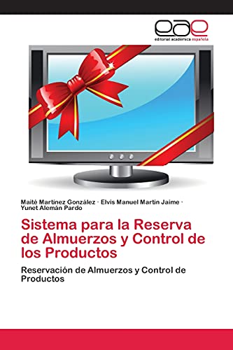 Sistema para la Reserva de Almuerzos y Control de los Productos: Reservación de Almuerzos y Control de Productos