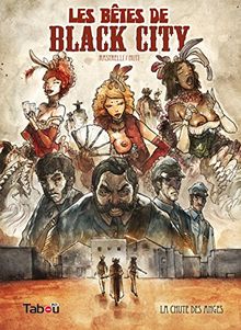 Les bêtes de Black City. Vol. 1. La chute des anges
