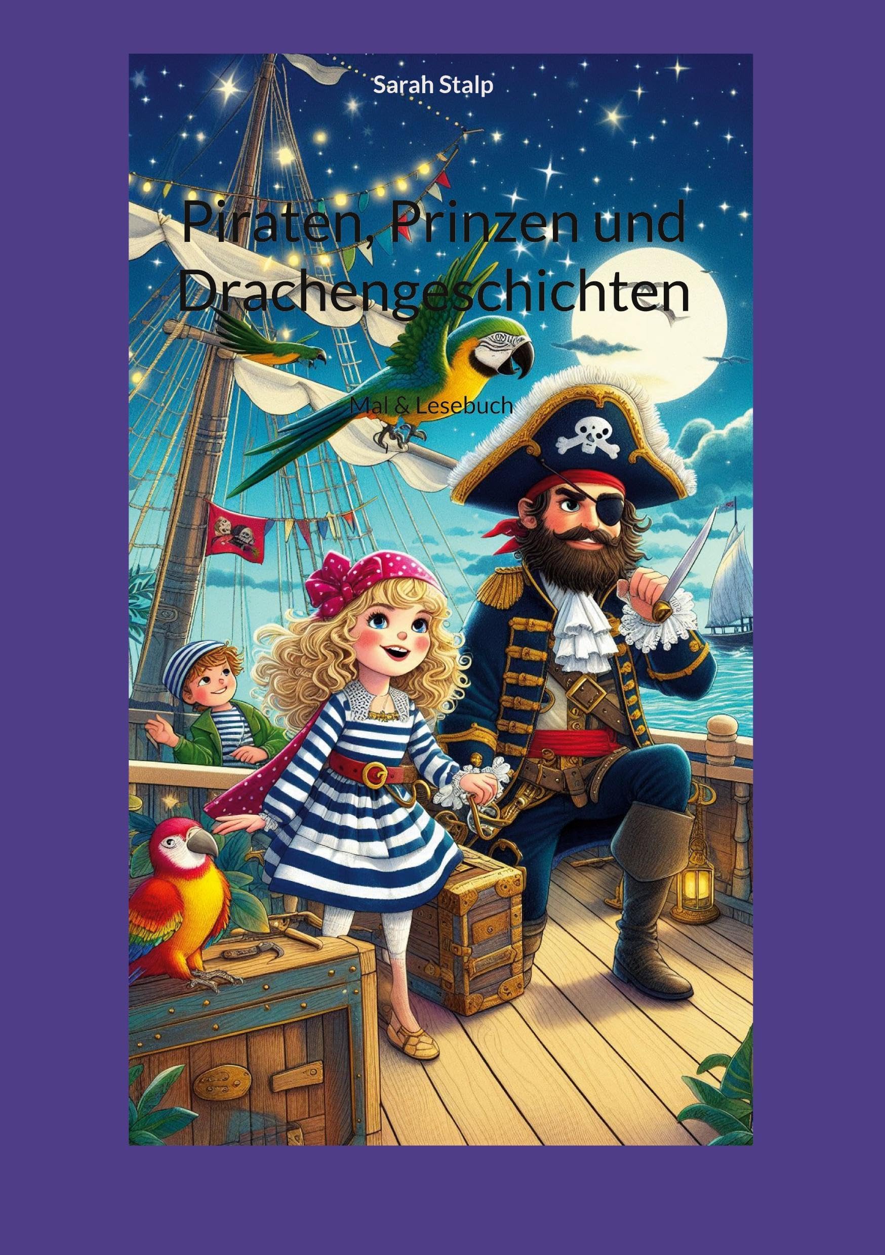 Piraten, Prinzen und Drachengeschichten: Mal & Lesebuch