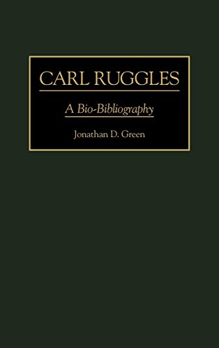 Carl Ruggles: A Bio-Bibliography (Bio-bibliographies in Music)