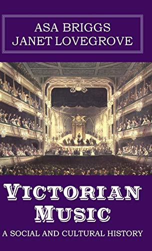 Victorian Music: A social and cultural history