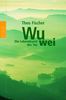 Wu wei: Die Lebenskunst des Tao