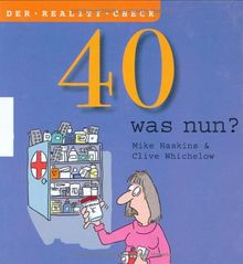 40 - was nun?: Der Reality Check