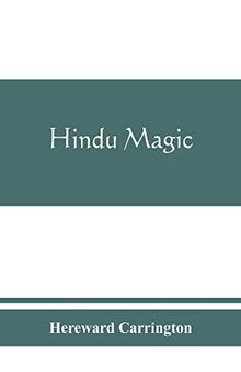 Hindu magic: an expose of the tricks of the yogis and fakirs of India