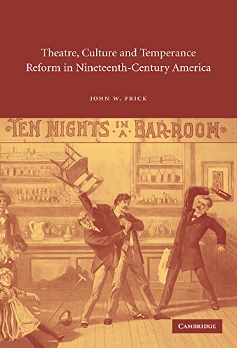 Theatre, Culture and Temperance Reform in Nineteenth-Century America (Cambridge Studies in American Theatre and Drama, Band 17)
