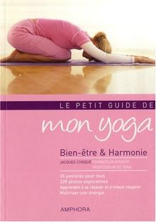 Le petit guide de mon yoga : bien-être & harmonie