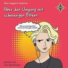 Über den Umgang mit schwierigen Eltern: Vollständige Lesung, gelesen von Julia Nachtmann, 1 CD, ca. 50 Min.