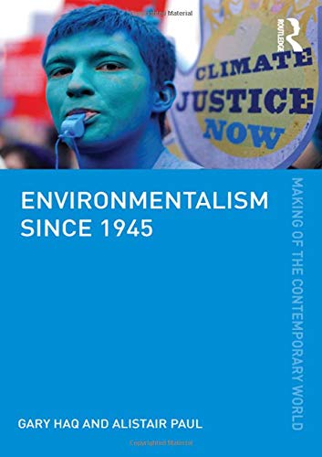 Environmentalism since 1945 (The Making of the Contemporary World)