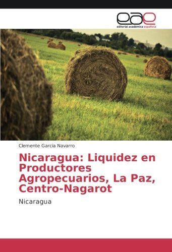 Nicaragua: Liquidez en Productores Agropecuarios, La Paz, Centro-Nagarot: Nicaragua