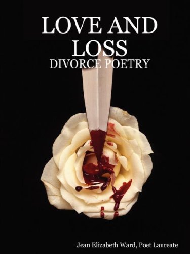 LOVE AND LOSS: DIVORCE POETRY