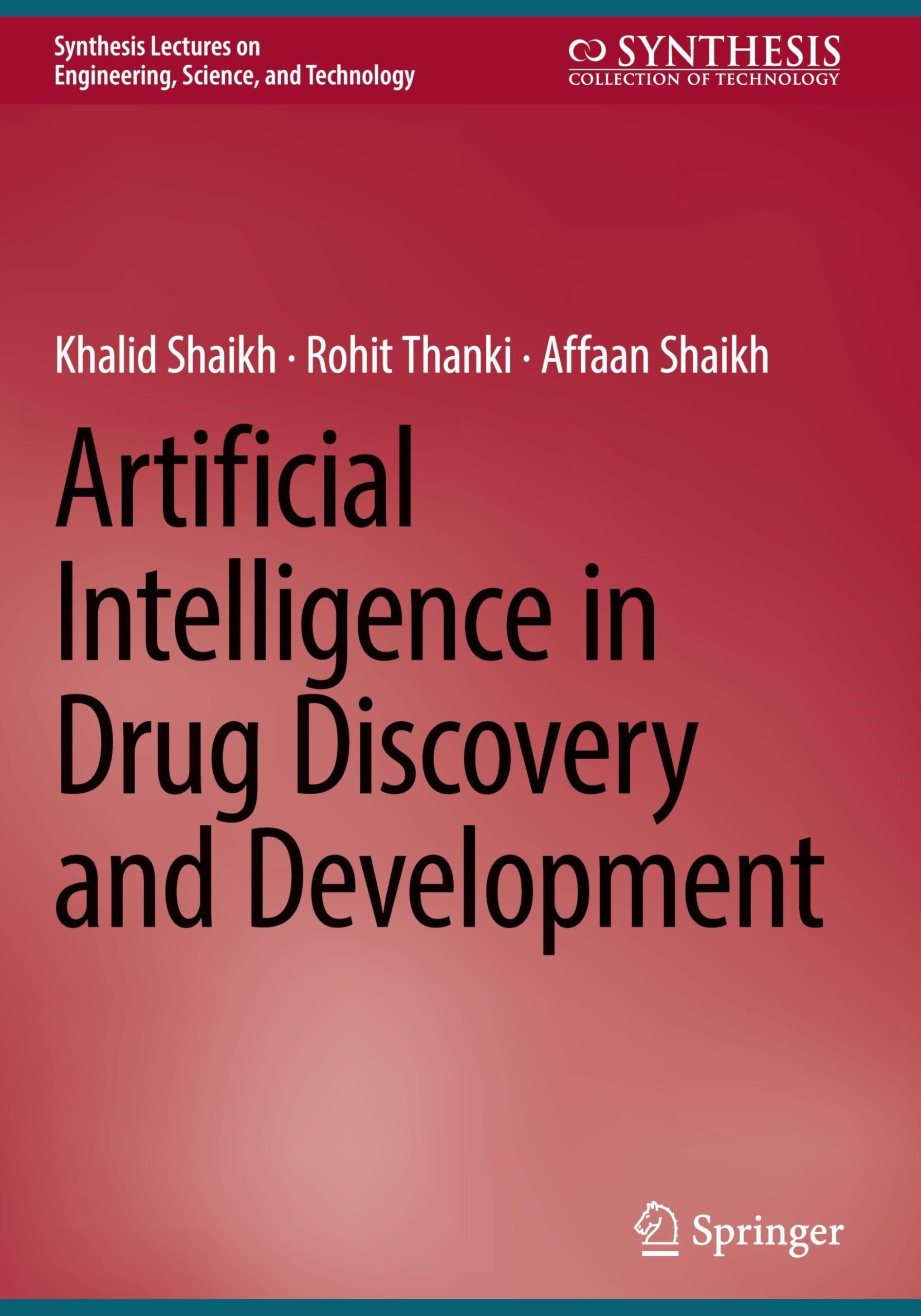 Artificial Intelligence in Drug Discovery and Development (Synthesis Lectures on Engineering, Science, and Technology)