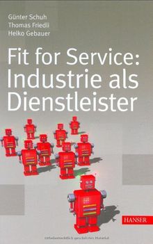 Fit for Service - Industrie als Dienstleister