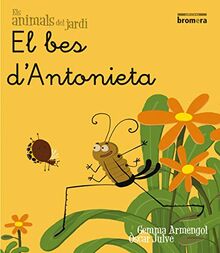 El petó de l'Antonieta (Les bestioles del jardí, Band 1)