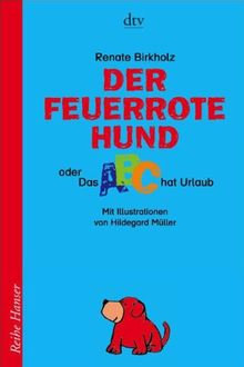 Der feuerrote Hund oder Das ABC hat Urlaub