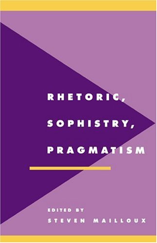 Rhetoric, Sophistry, Pragmatism (Literature, Culture, Theory, Band 15)