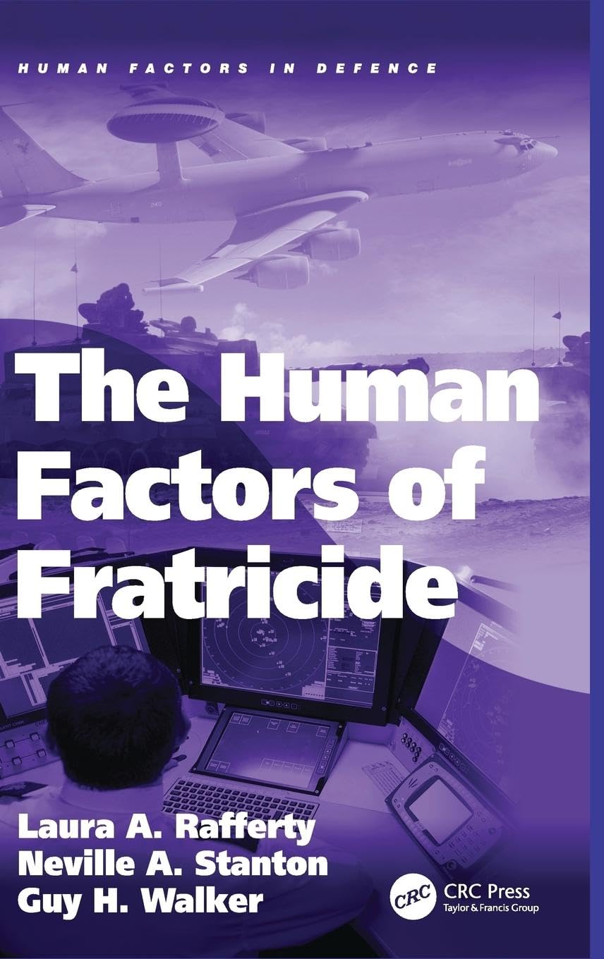 The Human Factors of Fratricide (Human Factors in Defence)