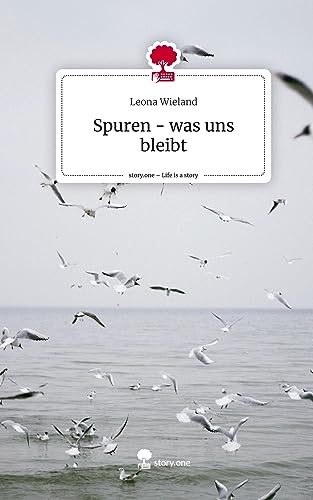 Spuren - was uns bleibt. Life is a Story - story.one