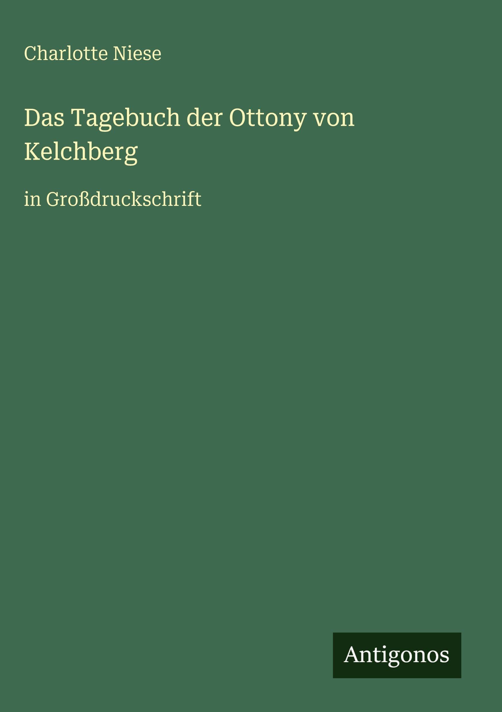 Das Tagebuch der Ottony von Kelchberg: in Großdruckschrift