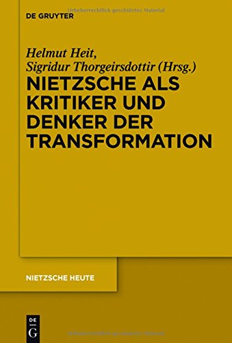 Nietzsche als Kritiker und Denker der Transformation (Nietzsche Heute, Band 6)