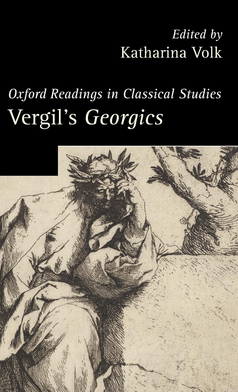Vergil's Georgics. Edited by Katharina Volk (Oxford Readings in Classical Studies)