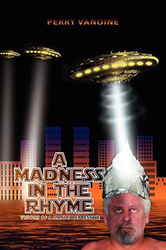 A Madness in the Rhyme: visions of a manic/ depressive