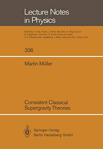 Consistent Classical Supergravity Theories (Lecture Notes in Physics, 336, Band 336)