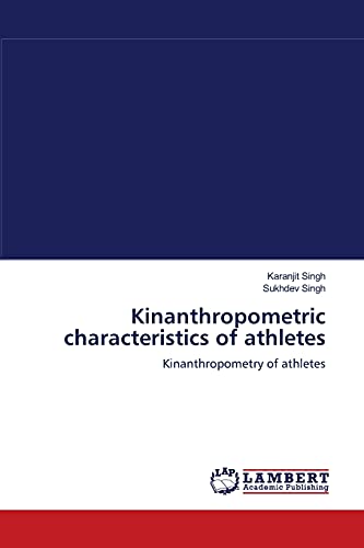 Kinanthropometric characteristics of athletes: Kinanthropomery of athletes