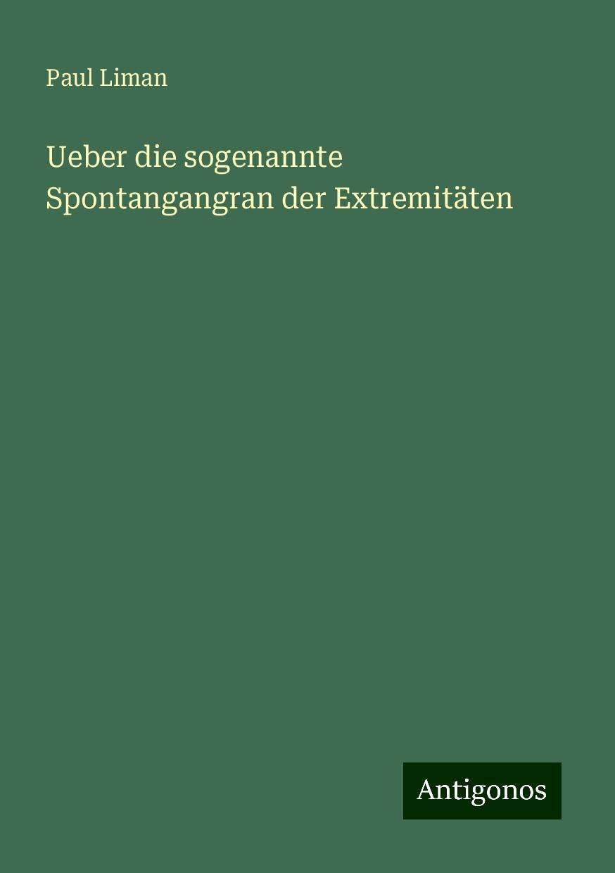 Ueber die sogenannte Spontangangran der Extremitäten