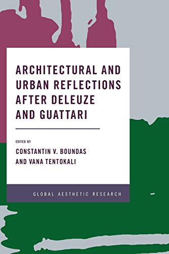 Architectural and Urban Reflections after Deleuze and Guattari (Global Aesthetic Research)