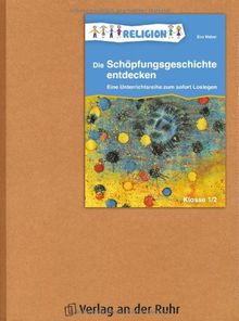 Die Schöpfungsgeschichte entdecken - Klasse 1/2: Eine Unterrichtsreihe zum sofort Loslegen