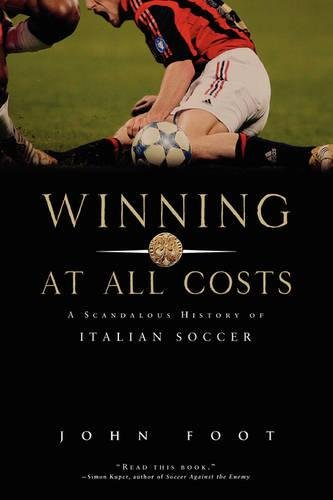 Winning at All Costs: A Scandalous History of Italian Soccer