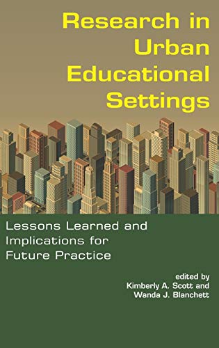 Research in Urban Educational Settings: Lessons Learned and Implications for Future Practice (Hc)