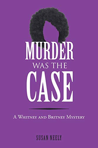 Murder was the Case: A Whitney and Britney Mystery