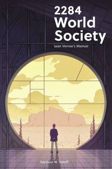 2284 World Society: Iaian Vernier's Memoir