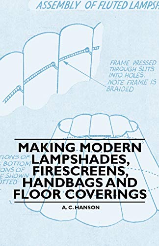 Making Modern Lampshades, Firescreens, Handbags and Floor Coverings