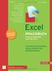 Excel Praxisbuch für die Versionen 2010 und 2013: Zahlen kalkulieren, analysieren und präsentieren