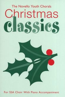 The Novello Youth Chorals: Novello Youth Chorals: Christmas Classics (SSA): For SSA Choir with Piano Accompaniment