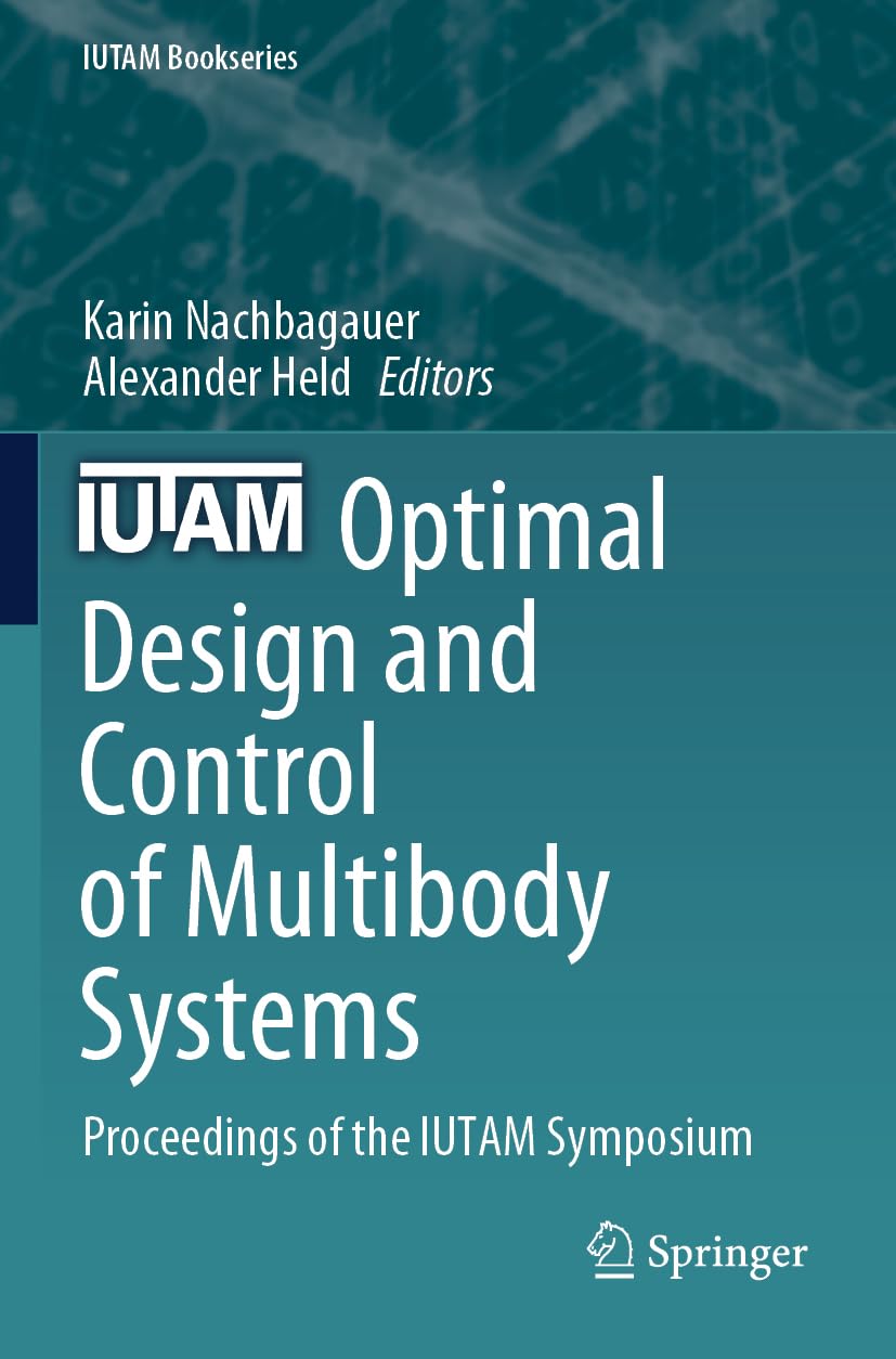 Optimal Design and Control of Multibody Systems: Proceedings of the IUTAM Symposium (IUTAM Bookseries, Band 42)