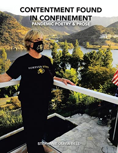 CONTENTMENT FOUND IN CONFINEMENT: Pandemic Poetry and Prose