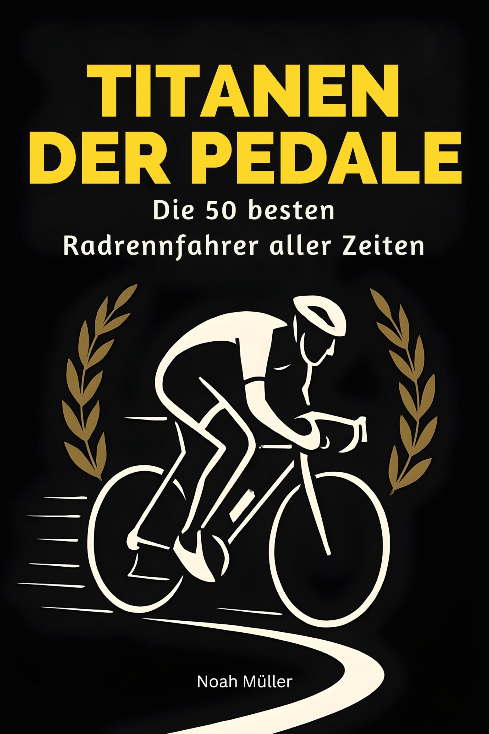 Titanen der Pedale: Die 50 besten Radrennfahrer aller Zeiten