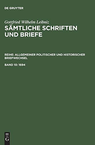 Gottfried Wilhelm Leibniz. Sämtliche Schriften und Briefe: 1694 (Gottfried Wilhelm Leibniz: Sämtliche Schriften und Briefe. Allgemeiner politischer und historischer Briefwechsel, Band 1)