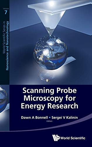 Scanning Probe Microscopy for Energy Research (World Scientific Series in Nanoscience and Nanotechnology, Band 7)