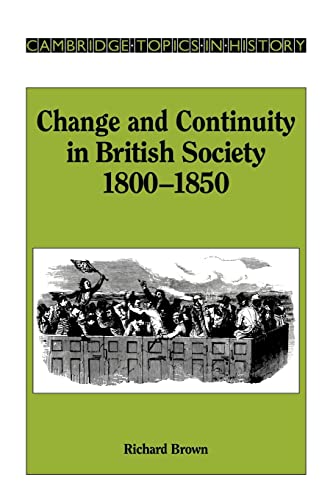 Change and Continuity in British Society, 1800-1850 (Cambridge Topics in History)