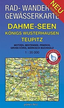 Rad-, Wander- und Gewässerkarte Dahme-Seen: Königs Wusterhausen, Teupitz: Mit Motzen, Bestensee, Prieros, Groß Köhris, Märkisch Buchholz. Maßstab ... und Gewässerkarten Berlin/Brandenburg)