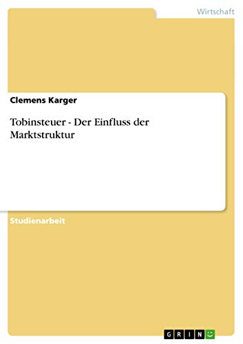 Tobinsteuer - Der Einfluss der Marktstruktur