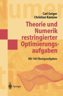 Theorie und Numerik restringierter Optimierungsaufgaben (Springer-Lehrbuch Masterclass)