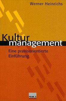 Kulturmanagement: Eine praxisorientierte Einführung